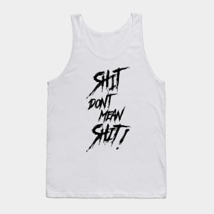 Shit Don't Mean Shit! Black Print Tank Top